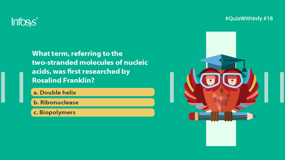 InfosysCareers's tweet photo. Having started at the far corner of space, we end with some of the most fundamental building blocks humans are made of #DNA! Rosalind Franklin was a pioneer in her field, so tell us: #QuizWithInfy https://t.co/5v6w5RdTLY