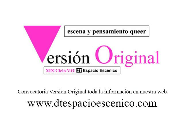 Gente, esto está pasando. Un año más volvemos a comisariar el ciclo V.O. en su XIX edición y esperamos propuestas escénicas  sobre pensamiento queer. Tenemos hasta el día 15. Os esperamos con ganas.