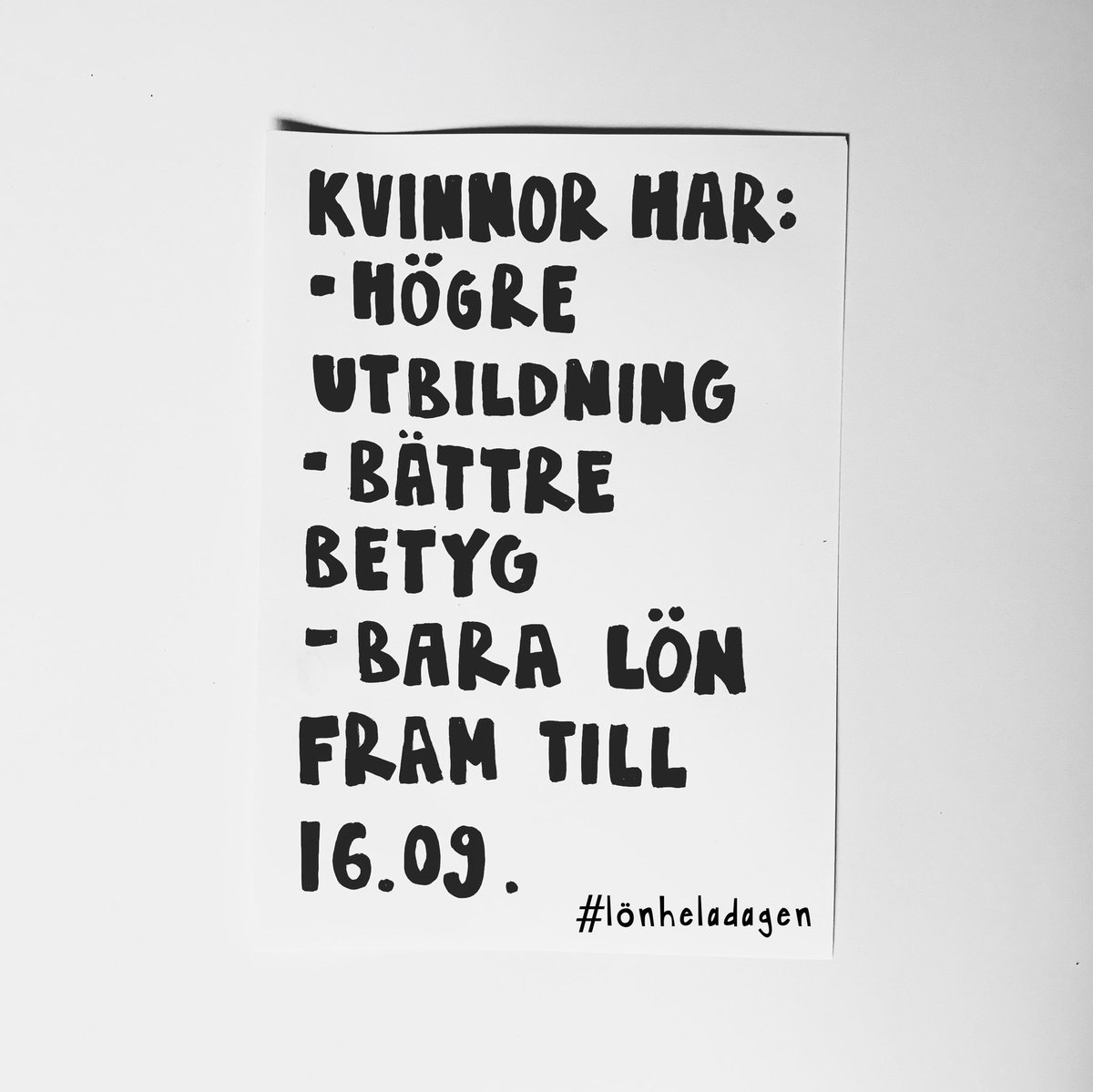 Kvinnor har:
- högre utbildning
- bättre betyg
- bara lön fram till 16:09
Dags för #lönheladagen