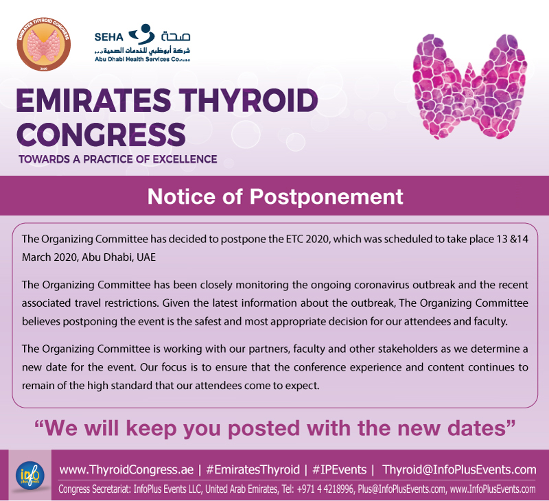 EmiratesThyroid's tweet photo. Notice of Postponement

Due to the ongoing coronavirus outbreak and the recent associated travel restrictions, the Organizing Committee has decided to postpone the #ETC2020 scheduled on March 13-14, 2020 in Abu Dhabi, UAE

NEW DATES TO BE ANNOUNCED SOON https://t.co/uCwHLTN7hm