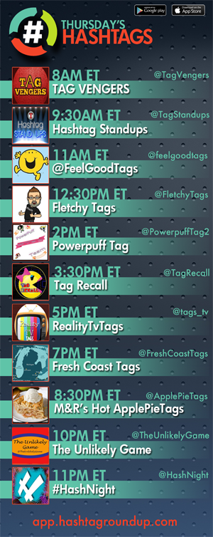 Hashtag Roundup - Thursday

❤️ # Games? Tweet with us!

FREE <a href="/HashtagRoundup/">Hashtag Roundup</a> app (IOS/Android) for daily schedule &amp; notifications right to your phone!
👉app.hashtagroundup.com👈

3:30PM ET special hashtag brought to you by <a href="/TheGEICOGecko/">The GEICO Gecko</a> (yes that Gecko)

11PM ET <a href="/HashNight/">Hash Night</a>