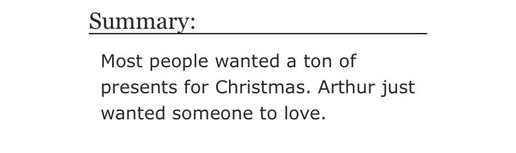 • Santa can’t be real, can he? by archaeologist_d  - merlin/arthur  - Rated T  - modern au, collage/university au, fluff  - 1252 words https://archiveofourown.org/works/16988604 