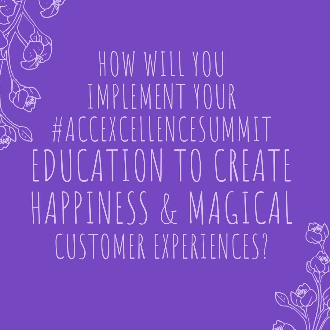 How will you implement what you have learned at the #accexcellencesummit and create happiness and magical experiences for your external AND internal customers? Do tell! #youcreatehappiness #momentsmatter #CustomerExperience