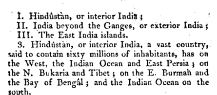 It further divides India into 3 parts 1. Hindustan2. India beyond Ganges3. The East Indies. So we can see that even before the completion of British conquest both terms 'India' as well as 'Hindustan' are in existence. So one cannot say British territory = India