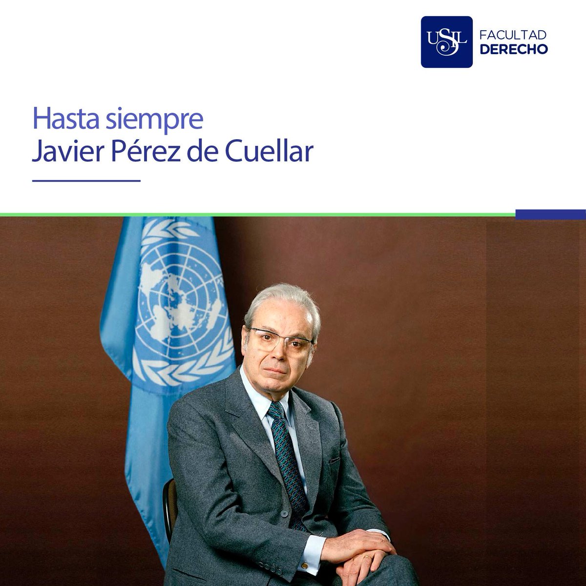 Javier Perez de Cuellar, ilustre diplomático peruano y ex Secretario General de la ONU falleció ayer por la noche, dejando un legado inmensurable en la diplomacia peruana y latinoamericana, y  las relaciones internacionales. 
¡Hasta siempre Don Javier Perez De Cuellar!