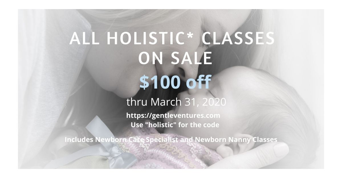 Newborn Care Specialist Holistic Classes on sale thru March 31.  https://gentleventures. com