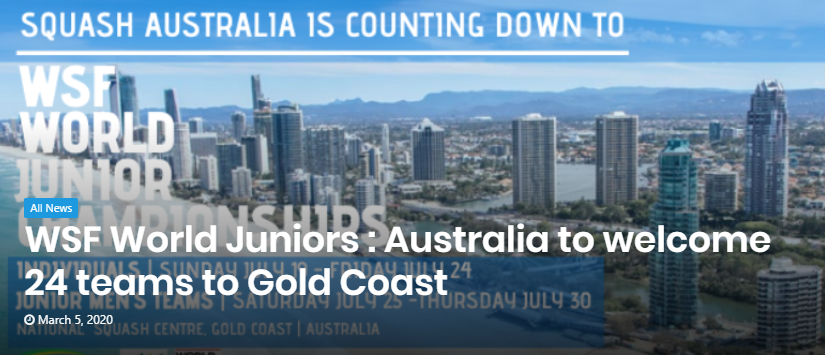 WSF World Juniors 2020 

Australia to welcome 24 Nations to Gold Coast in July ...

worldsquash.org/wj2020-countri…