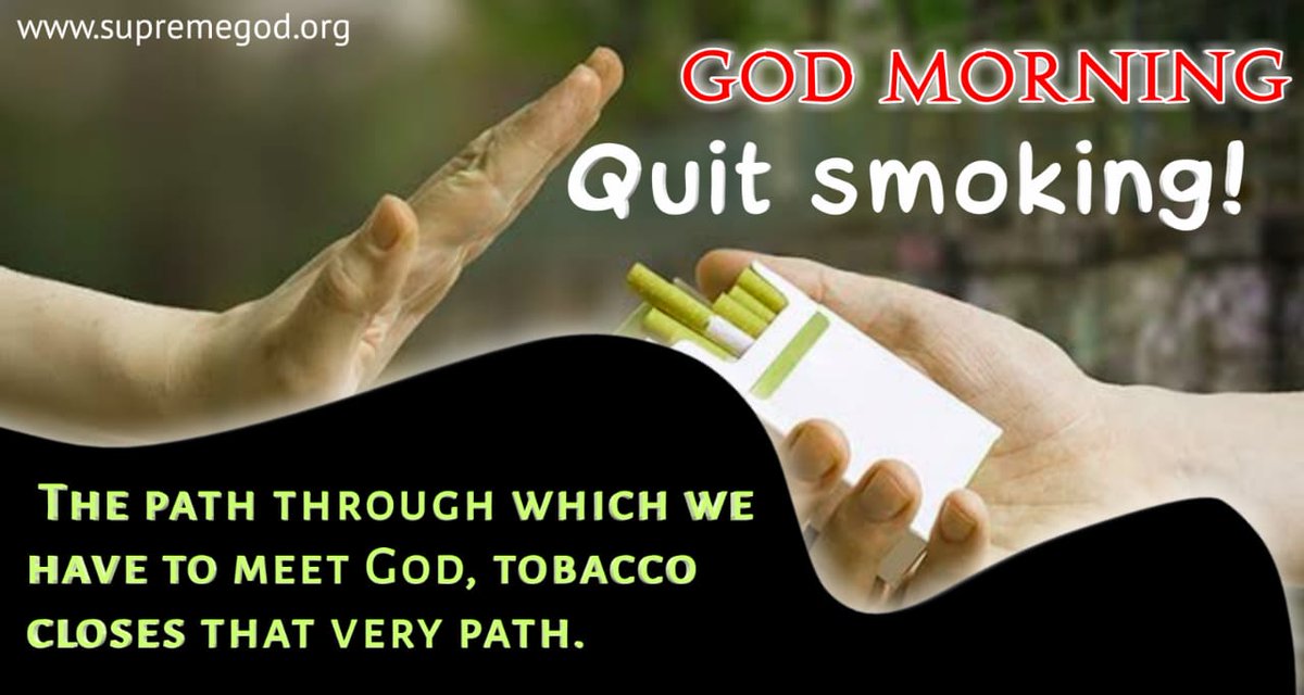 #GodMorningFriday 
#FridayVibes
Even today after spending million of rupees people can not escape from Tobacco and intoxicants monsters on the other hand without any medicines and expenditure only the spiritual knowledge of God can be relieved with this evil from?
@Kabeerisgod