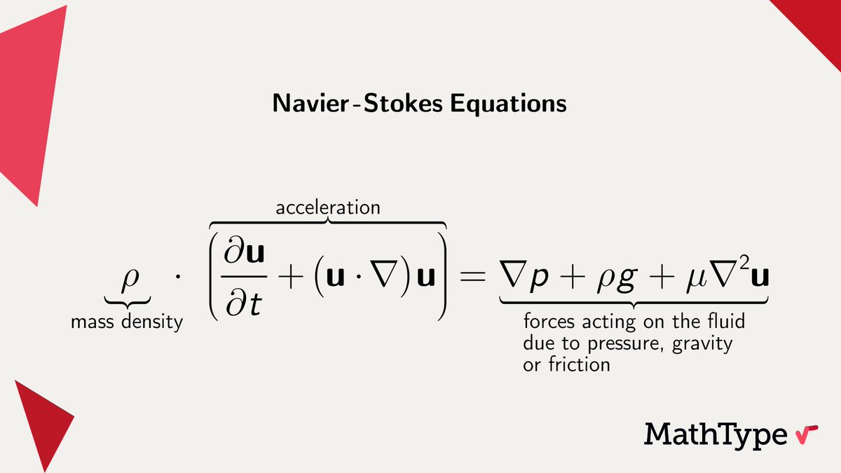 MathType's tweet image. The Navier-Stokes equations, sometimes referred to as &quot;Newton&apos;s second law, but for viscous fluid&quot; and also part of the #MilleniumProblems, which award $10^6 to whoever solves one #DifferentialEquations #FluidDynamics #Physics #MathType