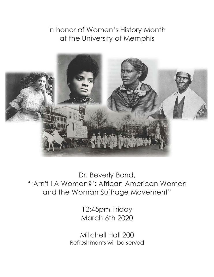 Specifically this thing: Tomorrow, 03/06/20, Dr. Beverly Bond will present a lecture, “‘Arn’t I A Woman?’ : African American Women and the Woman Suffrage Movement” at 12:45 in Mitchell Hall 200. Please come!