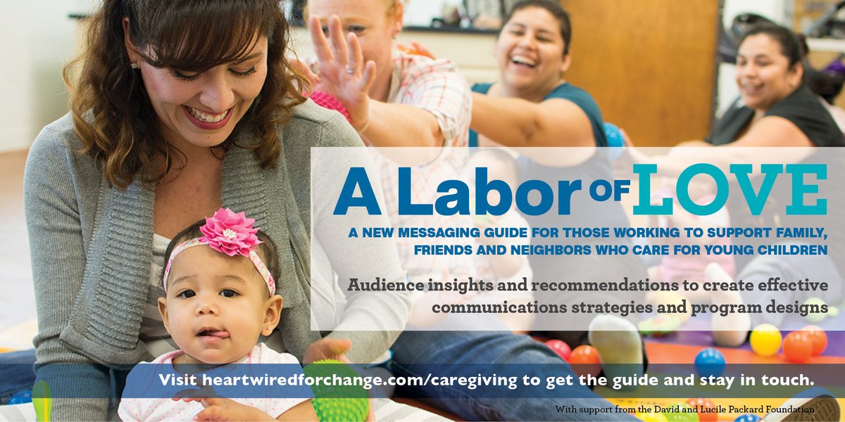 A Labor of Love, a new #messaging guide for advocates working to support family, friends and neighbors who care for young children. Brought to you by <a href="/WonderForGood/">WonderForGood.com</a> &amp; <a href="/GSSR_Research/">Goodwin Simon Strategic Research</a> with support from <a href="/PackardFdn/">Packard Foundation</a>