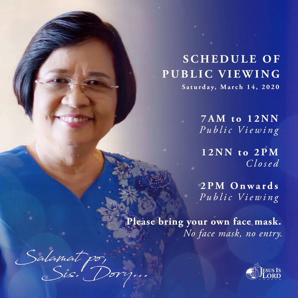 JILWorldwide's tweet photo. Please be guided with the following schedule of public viewing of Sis. Dory’s remains for March 14, 2020.⁣
⁣
NOTE: Please bring your own face mask. No face mask, no entry.⁣
⁣
#SisDory #SpiritualMother #Teacher #PrayerWarrior #ModelOfFaith #ToLiveIsChrist #ToDieIsGain https://t.co/0mk1VBk5us