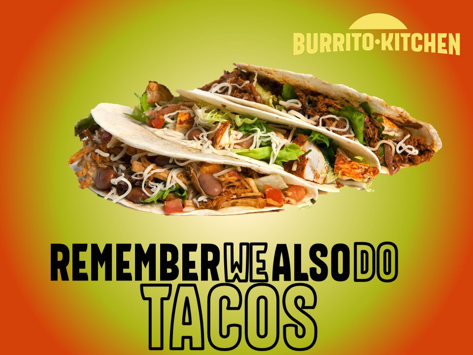 #RememberWeAlsoDoTacos #Yummy #BurritoKitchen