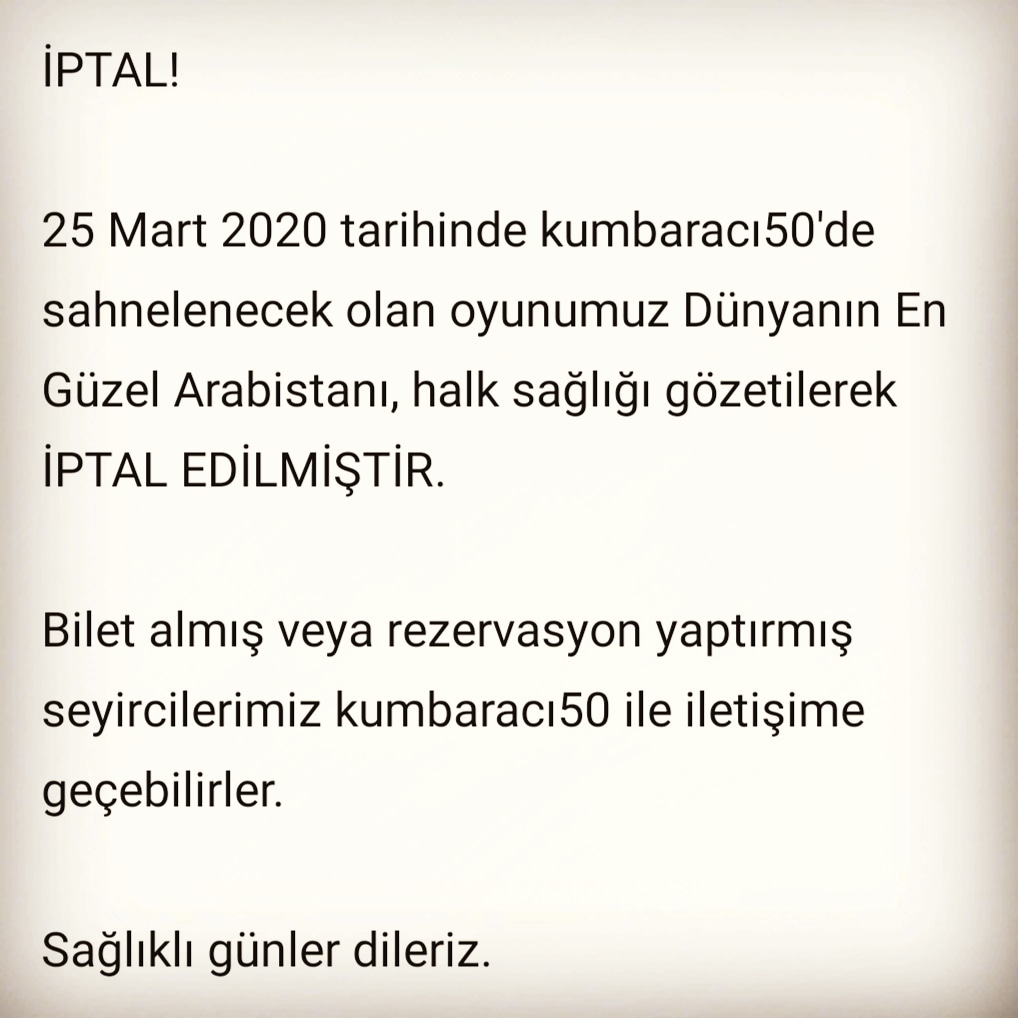 İPTAL!

25 Mart 2020 tarihinde kumbaracı50'de sahnelenecek olan oyunumuz Dünyanın En Güzel Arabistanı, halk sağlığı gözetilerek İPTAL EDİLMİŞTİR.

Bilet almış veya rezervasyon yaptırmış seyircilerimiz <a href="/Kumbaraci50/">Kumbaracı50</a> ile iletişime geçebilirler. 

Sağlıklı günler dileriz.
