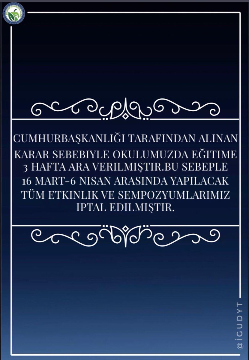 Cumhurbaşkanlığı tarafından alınan karar sebebiyle okulumuzda eğitime 3 hafta ara verilmiştir.Bu sebeple 16 mart-6 nisan arasında yapılacak tüm etkinlik ve sempozyumlarımız iptal edilmiştir.  -İgudyt