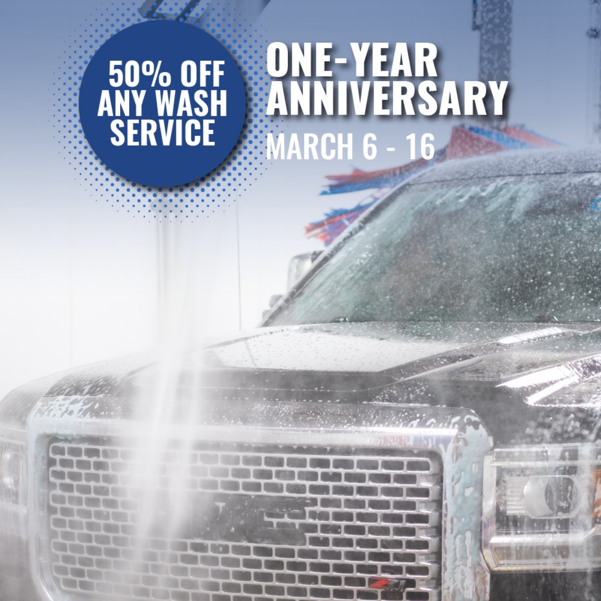 Don't forget to celebrate with savings! Stop by until Monday, March 16 to receive 50% off any wash service if you show us this post.