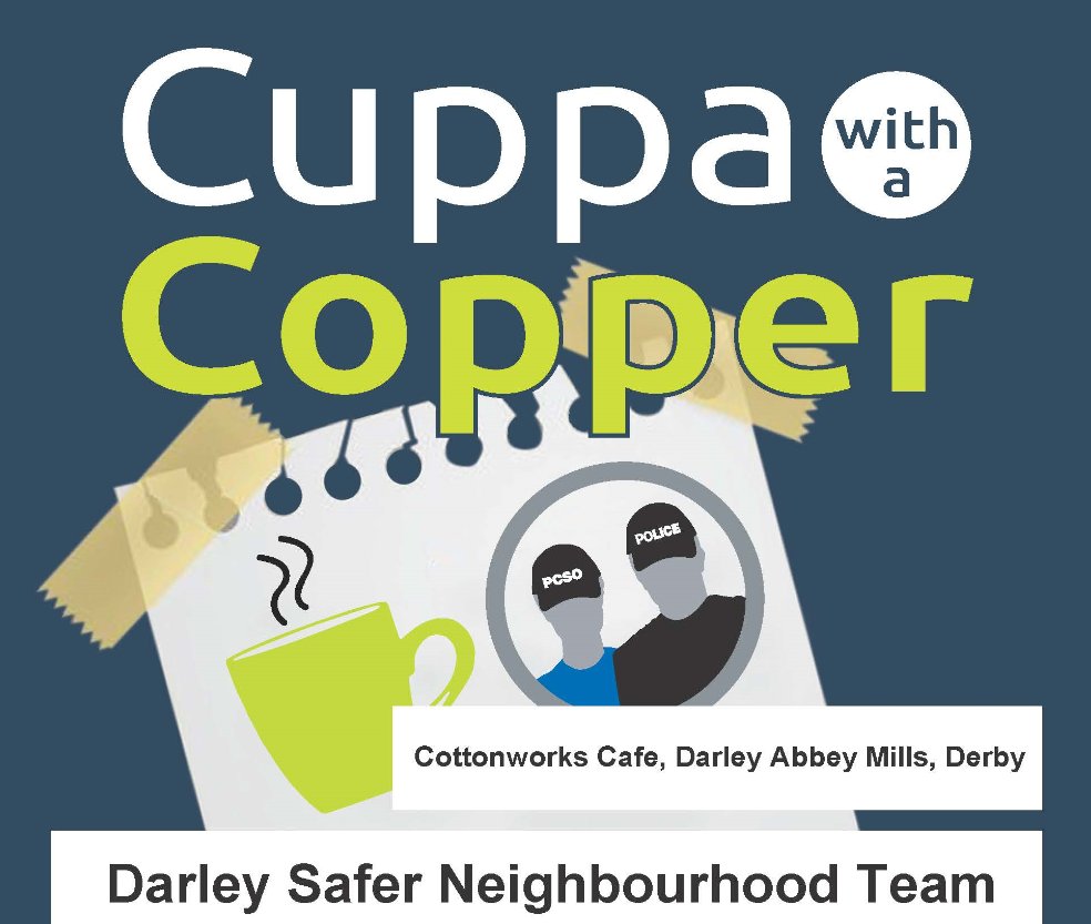 DerbysPolice's tweet photo. If you're in #DarleyAbbey this morning, PCSO Joanne Raven is hosting a #CuppaWithACopper event. She will be at the Cottonworks cafe, Darley Abbey Mills from 10:30am-12pm, answering your questions about #OpRelentless and offering #CrimePrevention advice. https://t.co/AGR3ClWl4b
