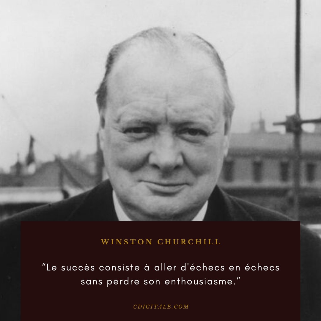 Cdigitale Com Twitterren Le Succes Consiste A Aller D Echecs En Echecs Sans Perdre Son Enthousiasme Winston Churchill Entreprendre Entrepreneuriat Sucess Business Entrepreneur Autoentrepreneur Citations Motivation T Co Rrsxupoahi