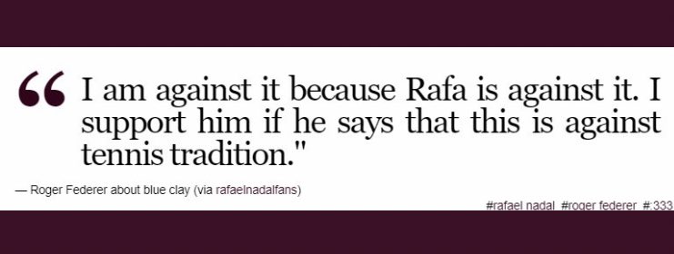 Roger Federer about Rafa Nadal 