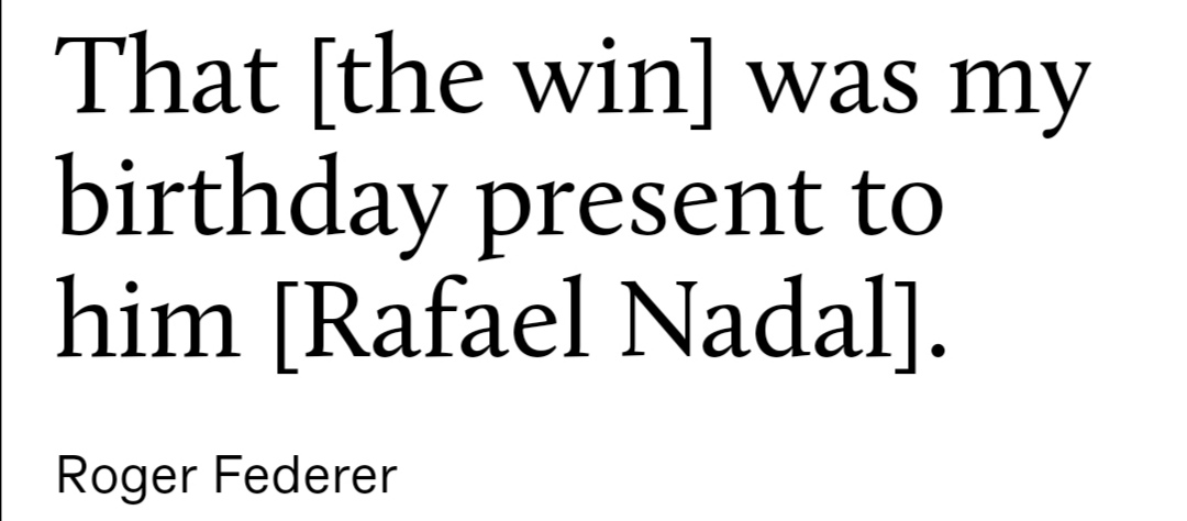 Roger Federer about Rafa Nadal 