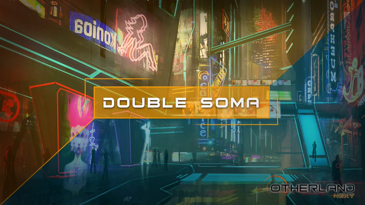 Double Bits event in Otherland: Next ended today, but the Double SOMA event starts this Monday (9th March) at 12:00 CET