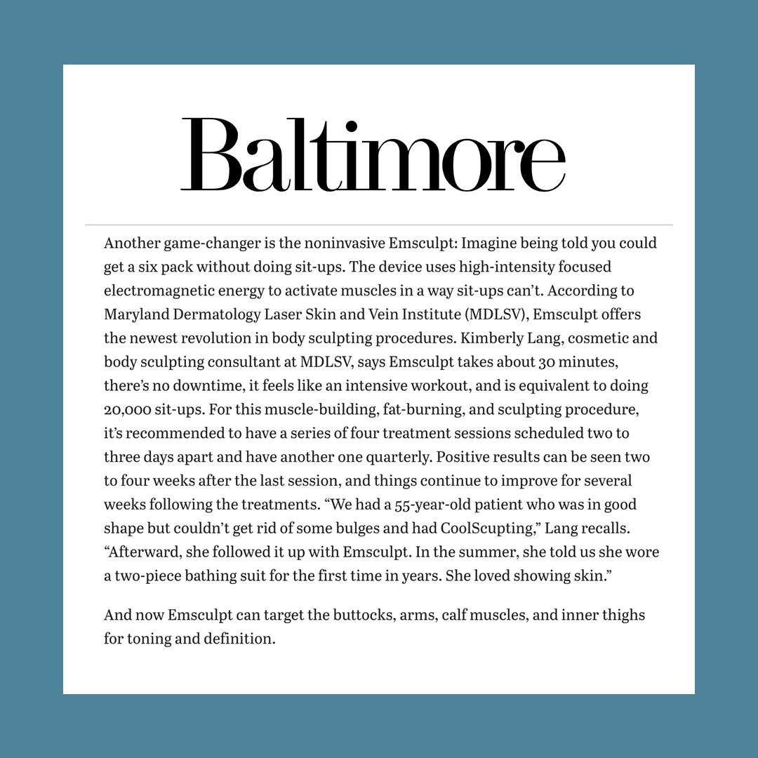 MDLSV's tweet image. Kimberly, our Body Sculpting and Cosmetic Consultant was featured in the Fountains of Youth Special Section in Baltimore Magazine! She discusses EMSculpt and how it helps achieve your maximum Body Sculpting goals. Call 410-666-3980 to schedule your complimentary consultation.