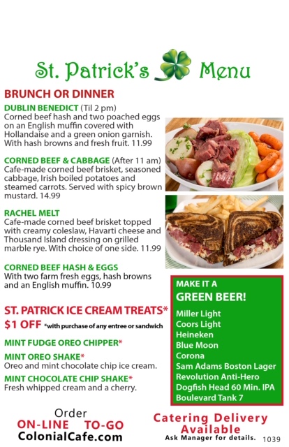 St. Patrick's Menu Starts Today and runs thru March 17.  Come check it out!