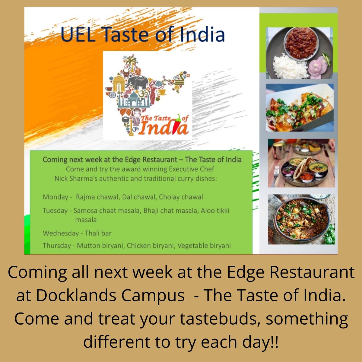 ueatwell's tweet photo. The Taste of India coming to the Edge Restaurant at Docklands Campus all week next week. A specially curated menu put together by our award-winning Executive Chef, Nick Sharma.
#tasteofindia #curry #executivechef #edgerestaurant #DocklandsCampus #UEL #uellife #aramark https://t.co/QoSGxbc67K