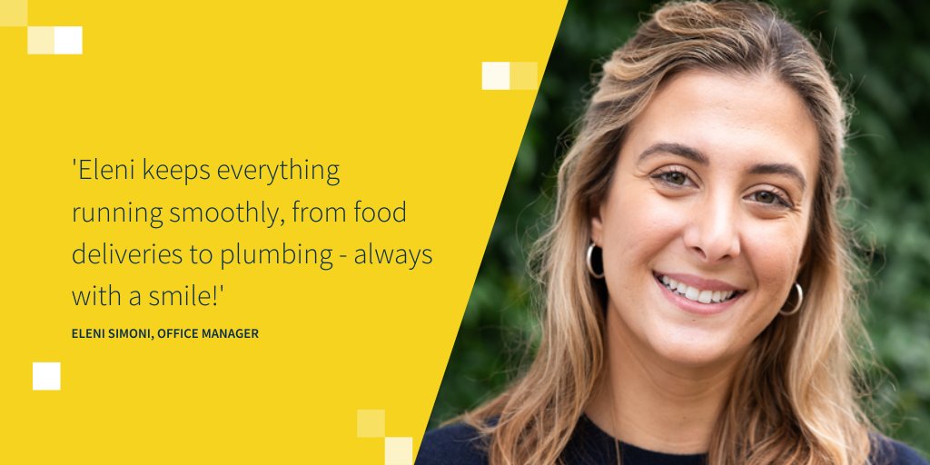 Photo of Eleni Simoni, Office manager, with the quote: 'Eleni keeps everything running smoothly, from food deliveries to plumbing - always with a smile!'
