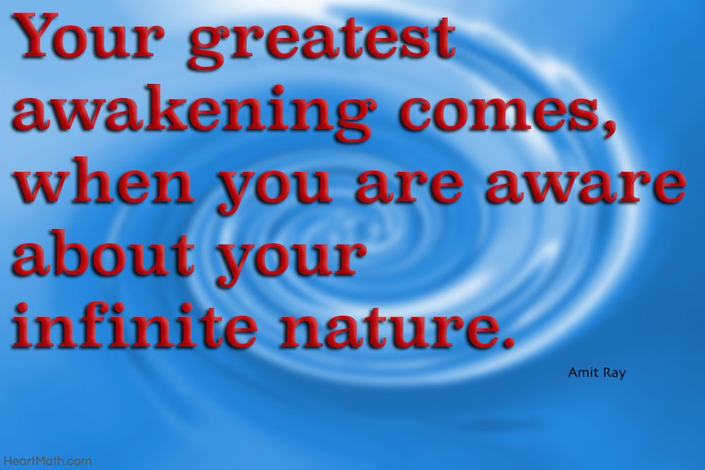 HeartMath's tweet photo. Your greatest awakening come when you are aware about your infinite nature. #heart #mind #soul #awakening #evolving #greatestlife https://t.co/v1M33gMOEu