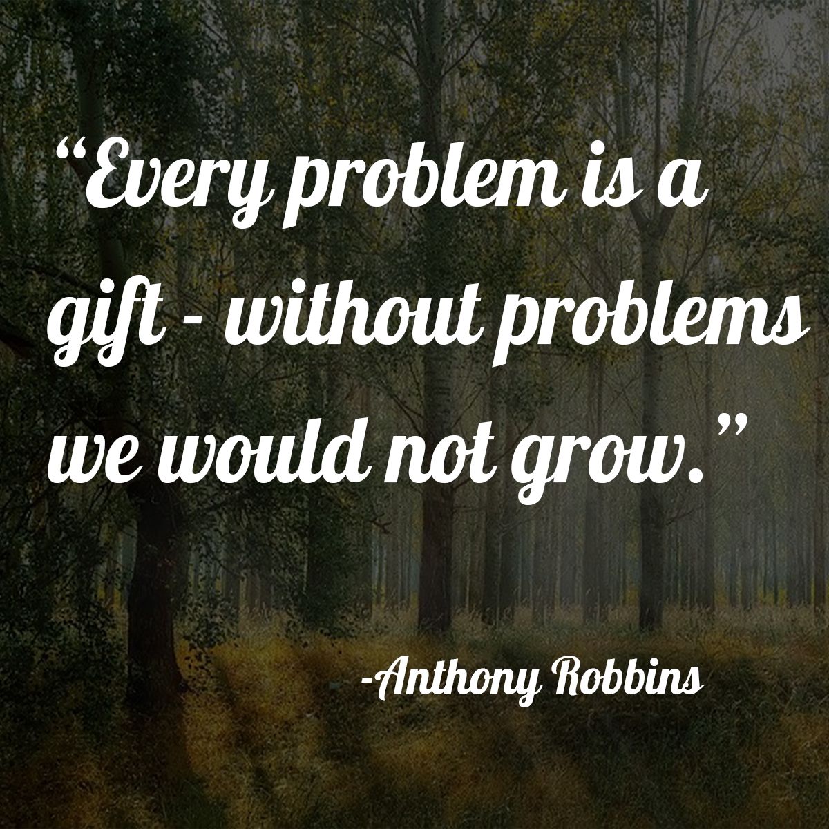 TheSeanCrabtree's tweet photo. "Every problem is a gift - without problems we would not grow." -Anthony Robbins https://t.co/aYKmZSsPmk