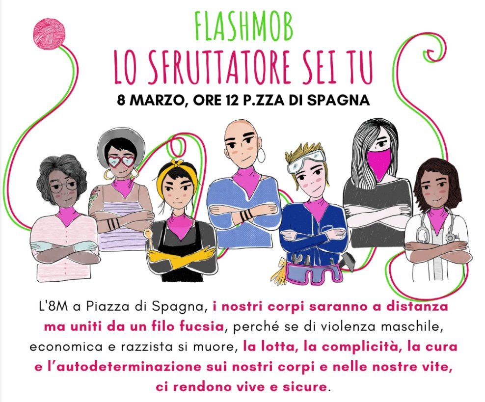 #8Marzo #Roma #flashmob - Lo sfruttatore sei tu! 
Perché l'emergenza si sostiene sul lavoro delle donne. 
Perché se di #coronavirus si muore, la cura reciproca, la lotta e la solidarietà ci rendono vive e libere.
#nonunadimeno #lottomarzo 
facebook.com/81501489532004…