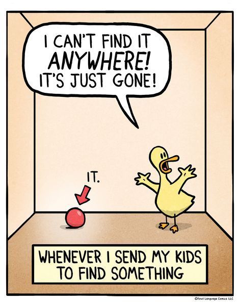 Where is the most obvious place your child has found something they were looking for?