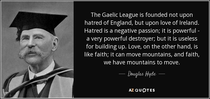 Douglas Hyde. 1860-1949. Born Castlerea, Co Roscommon. Taught by his father & brilliant at languages! Especially loved Irish.  @tcddublin wrote poetry as An Craoibhín Aoibhinn, "the pleasant little branch"! 1st president  @CnaG! 1st Prof Modern Irish  @ucddublin! 1st  @PresidentIRL!