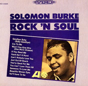 44. Solomon Burke - Rock 'n Soul (1964) Genres: Soul, Southern SoulRating: ★★★★Note: Love it! It's not all that unique, but he is so charming I love don't really care. Love his vocal delivery and how his voice is balanced with female vocals!