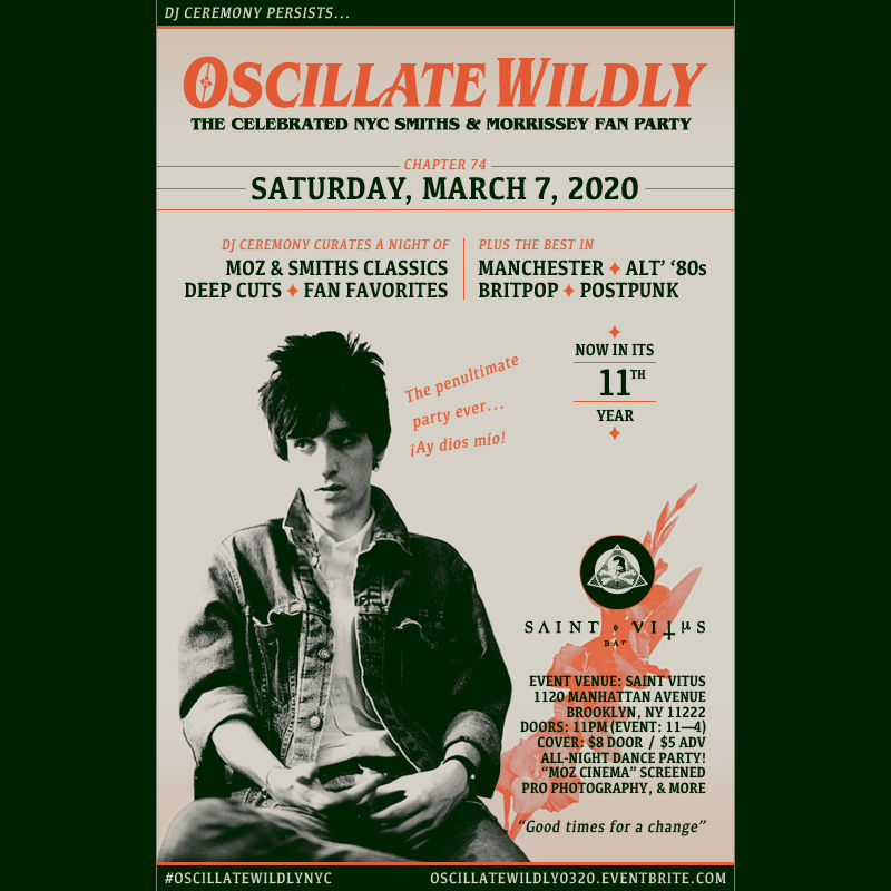 DJCeremony's tweet photo. This Saturday March 7th. “OSCILLATE WILDLY”—The Celebrated NYC Smiths &amp; Morrissey Fan Party @saintvitusbar. Only 2 parties remain! 11-4 w. @djceremony. Full info &amp; advance discount ticket at: https://t.co/t7Lryv51Sx https://t.co/KRJUu9Jzk6