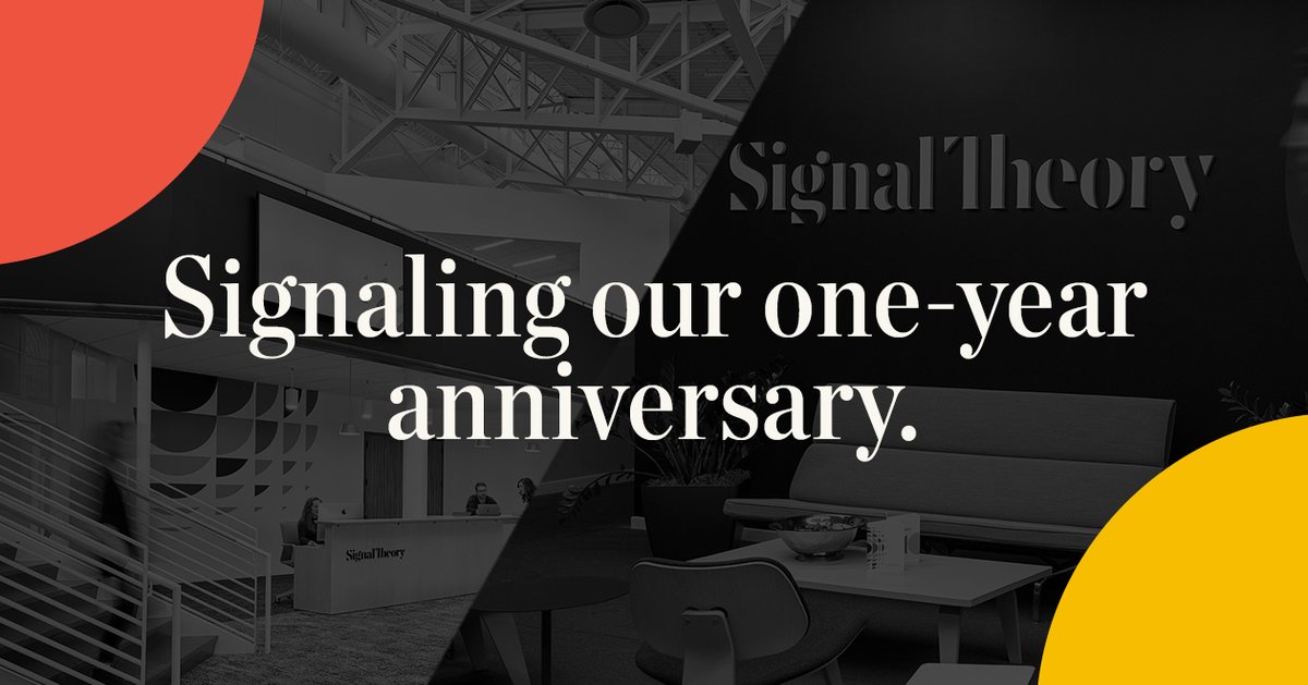 SignalTheory's tweet image. It’s officially been one year since we started signaling a new direction for our firm to the world. We’re proud of our new brand and its influence on the work we do. And we can’t wait to see where it takes us in years to come. #SignalTheory #Rebrand #Anniversary