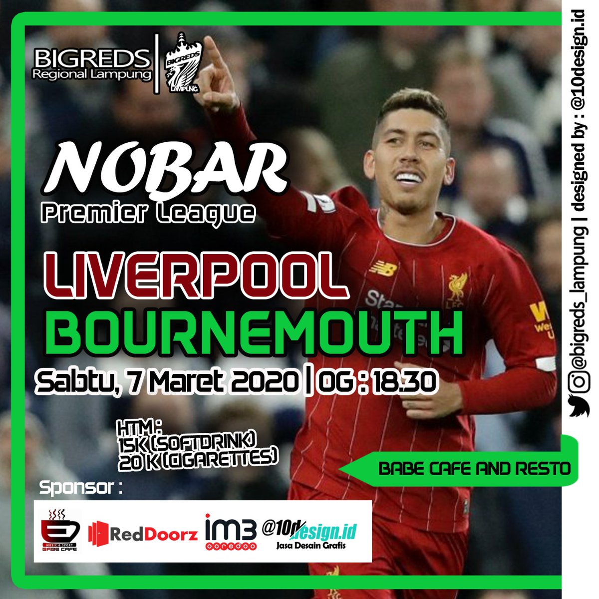 BIGREDS_Lampung's tweet photo. NONTON BARENG
PREMIER LEAGUE
MATCHDAY 29
@LFC vs @afcbournemouth
Sabtu, 7 Maret 2020
Venue : BABE CAFE
Open Gate : 18.30 WIB
Kick Off : 19.30 WIB
Dress Code : All about LFC
HTM!!!
OGOT!!!
MERAHKAN YUK!!!
#NikuMakLapahNenggalan #BIGREDSLAMPUNG
#Fan7astic
#YNWA https://t.co/6KEJs5grs5