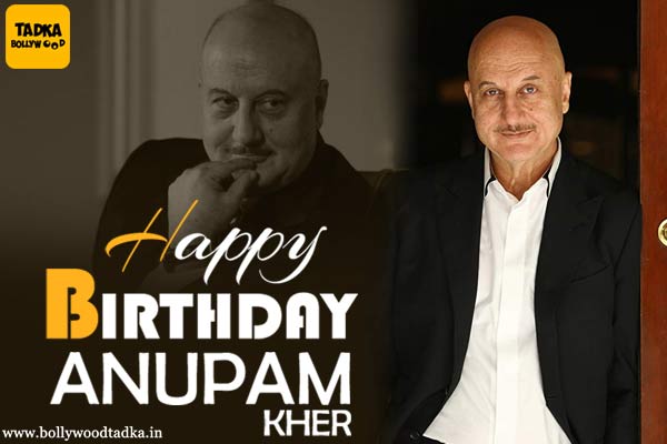 Happy Birthday Anupam Kher ....       