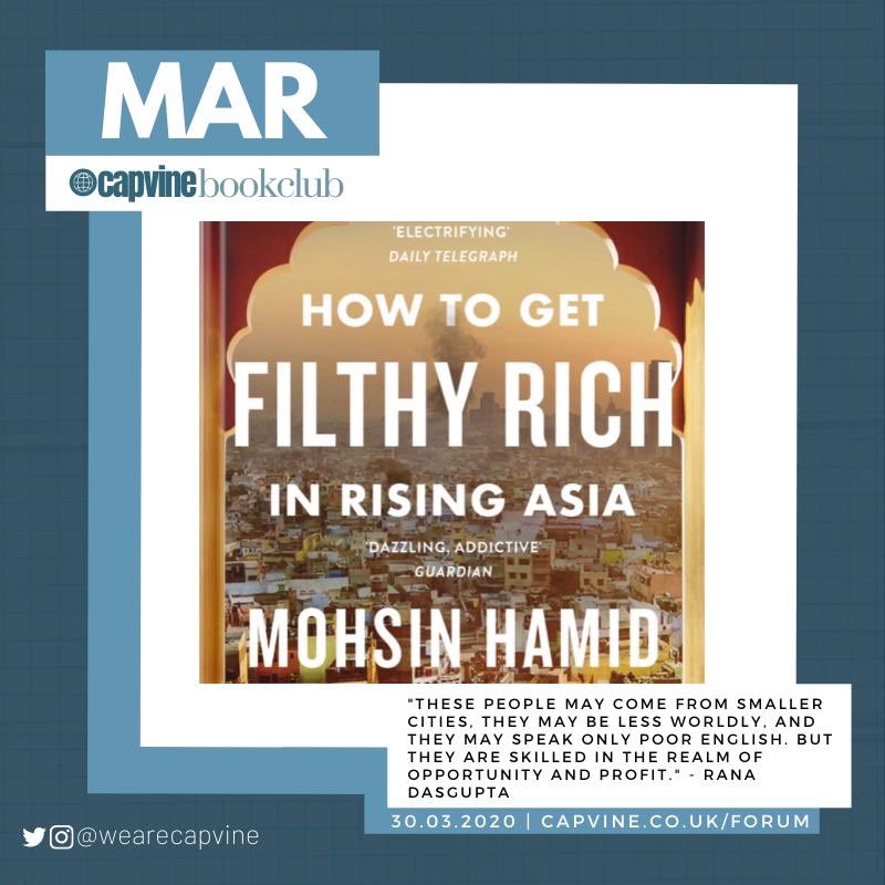 #MarchPick: How to Get Filthy Rich in Rising Asia by Mohsin Hamid is available on Amazon/Kindle and Apple Books. Come and share your thoughts with us on the 30th of March at capvine.co.uk/forum* (time TBC). 

*sign-in is required to access the forum.