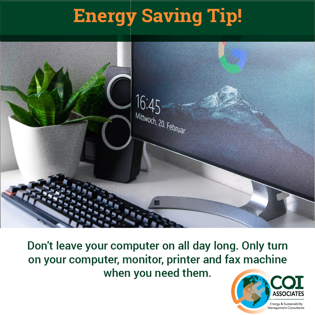 #energysavingtip - don’t leave your computer on all day long!! Only turn on your computer, monitor, printer and fax machine when you need them.