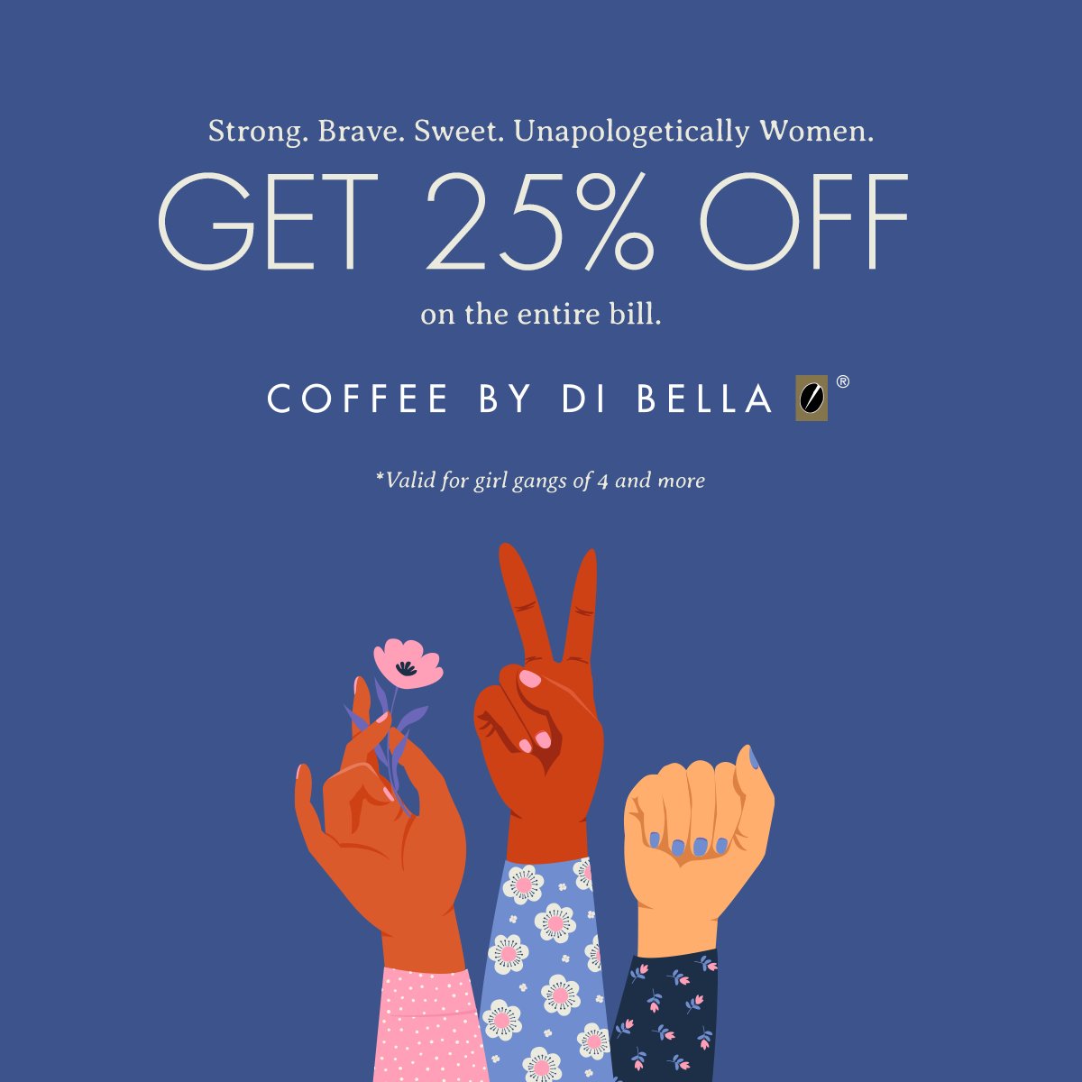 Boss woman loves her Pearl Drop Cappuccino
Nerdy girl loves her Nitro Cold Brew
Gym freak loves her Piccolo
Housewife loves her Americano.
Don’t you see? Women want what they want - there ain’t no stereotypes. 
Girl gangs of 4+ get flat 25% off on their entire bill. 
#WomensDay