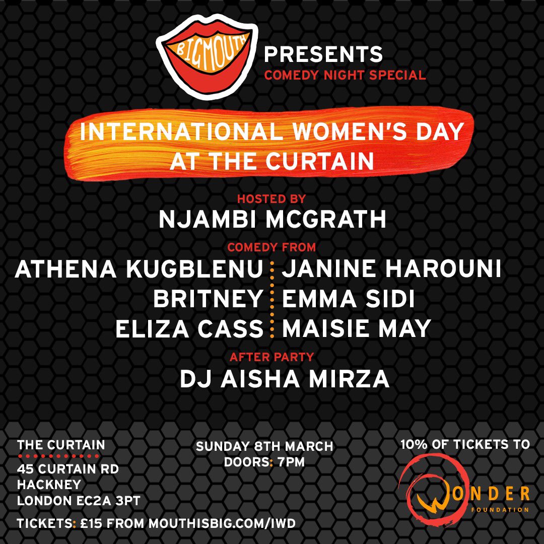TOMORROW!

Celebrate International Women’s day with some great women, whilst raising some coins for The Wonder Foundation. 

7pm @ <a href="/TheCurtainLDN/">THE CURTAIN</a> 
Hosted by: @NjambiMcgrath 

Advanced tickets ONLY!
mouthisbig.com/iwd 

#InternationalWomenDay2020 #womenincomedy #comedylondon
