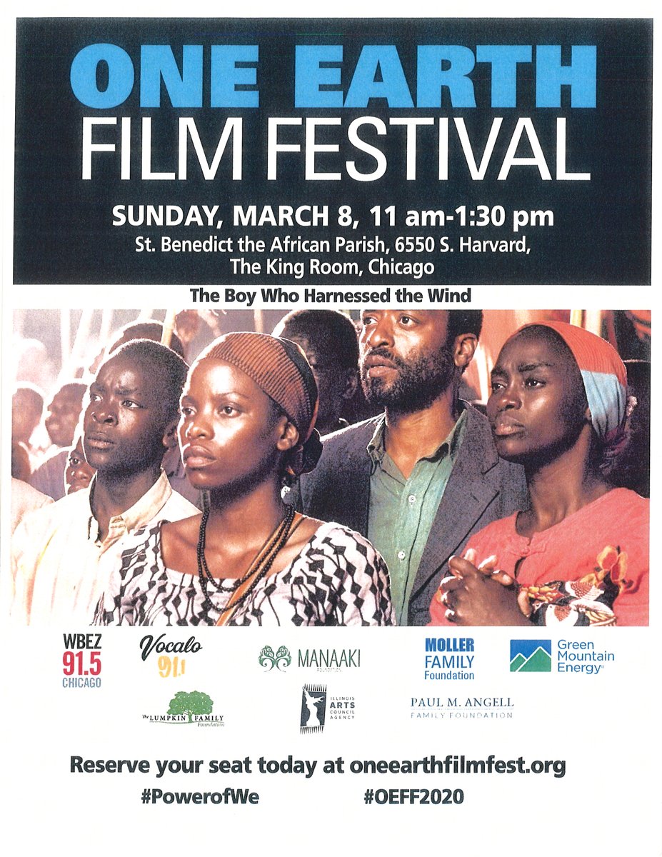 ChicagoCAPS07's tweet photo. "The Boy Who Harnessed the Wind" presented by @OneEarthFF. Viewing will be March 8th, @asba_chicago (The King Room), from 11am-1:30pm. Reserve your seat today! See attached flyer posted below. #PowerofWe #OEFF2020 @ChicagoCAPS07 @WBEZ @Vocalo @GreenMtnEnergy https://t.co/4dLfhi4IcL