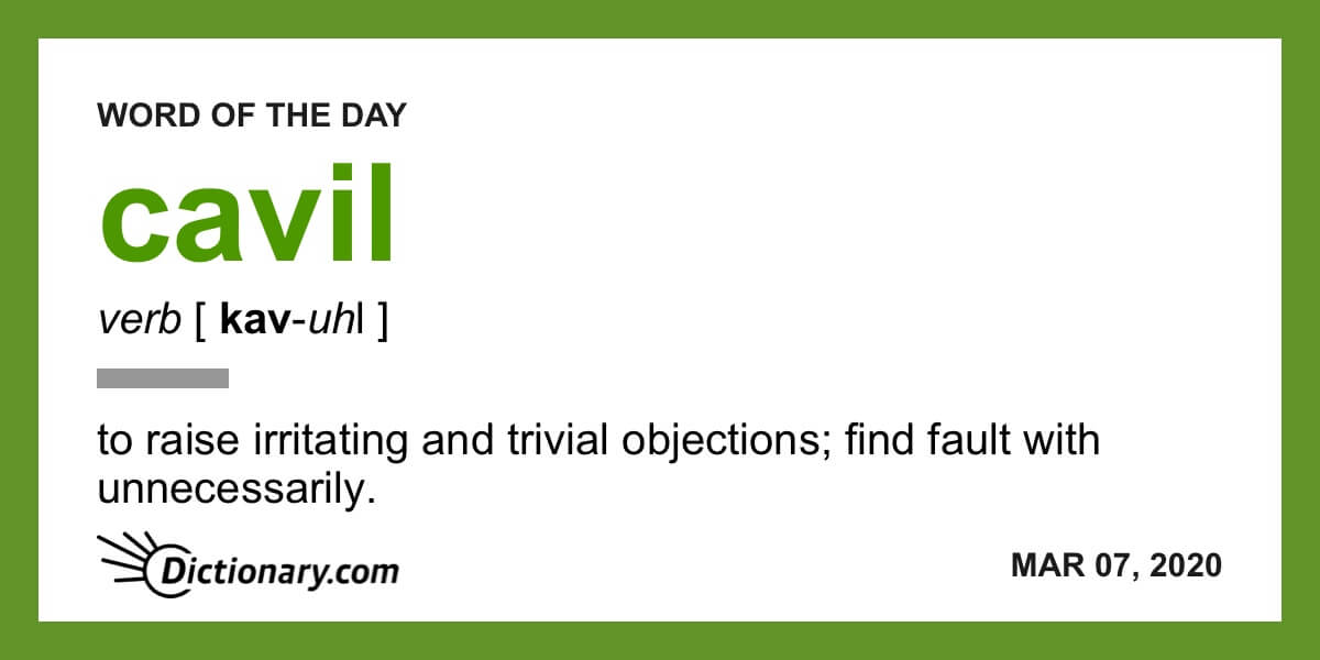 Dictionarycom's tweet photo. The #WordOfTheDay is cavil, but your friends would probably appreciate it if you didn't.

Want more example sentences? https://t.co/Z8gLyr5BOh https://t.co/8Ny9Bt2XlL