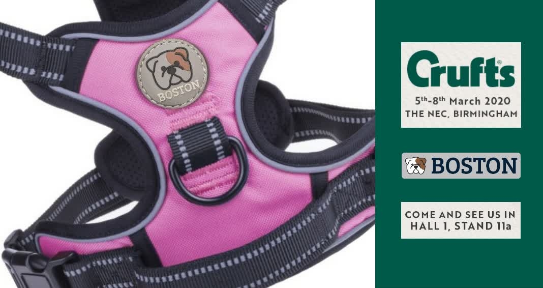 Boston Anti Pull Harnesses: secure, safe, adjustable. 

Pop down and see us at STAND 11A, HALL 1 for exclusive Crufts prices on all Boston Pet Products!!