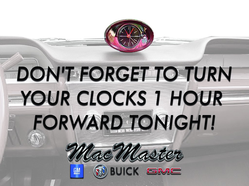 Just a helpful reminder from your friends at MacMaster Buick GMC! Don't forget to turn your clocks an hour forward tonight! #daylightsavingstime #macmasterbuickgmc