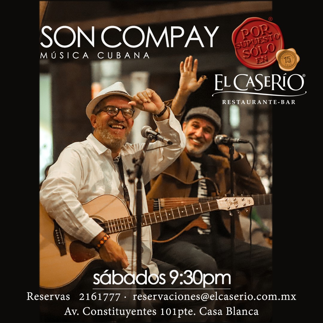 HOY SON COMPAY... M�sica CubanaDisfruta de la m�sica en vivo de El Caser�o... a partir de las 9:30pm. Te esperamos!#musicaenvivo #elcaserio #porsupuestosoloenelcaserio #soft #70s #80s #boleros #baladas #trova #musicacubana #queretaro #mexico conta.cc/38h9y0R