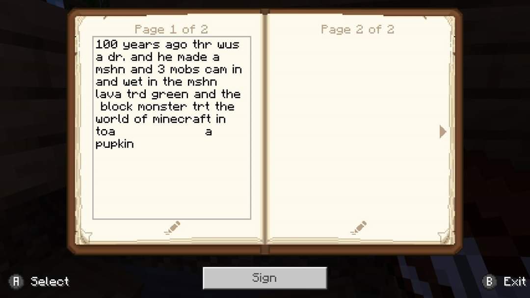 5yo wrote a book!!! WTF!?! I didn't know he could write!! Here's the translation:"100yrs ago there was a doctor and he made a machine and MOBs came in and went in the machine. Lava turned green and the block monster turned the world of  #Minecraft into a pumpkin."