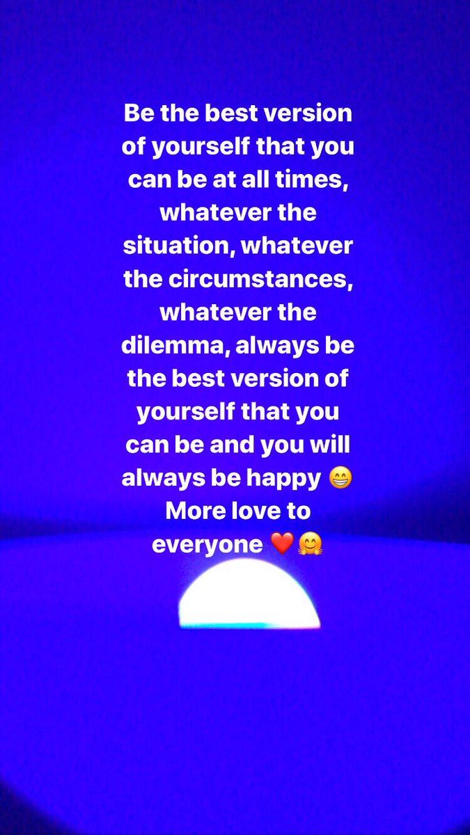 #beyourbestversion 
#yourtrueself 
#beyou 
#behappy
#love